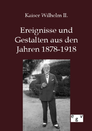 Ereignisse und Gestalten aus den Jahren 1878-1918