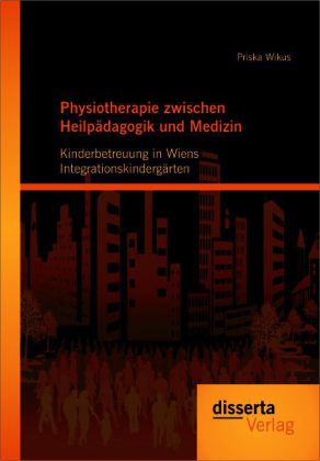 Physiotherapie zwischen Heilpädagogik und Medizin
