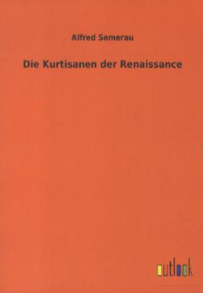 Die Kurtisanen der Renaissance