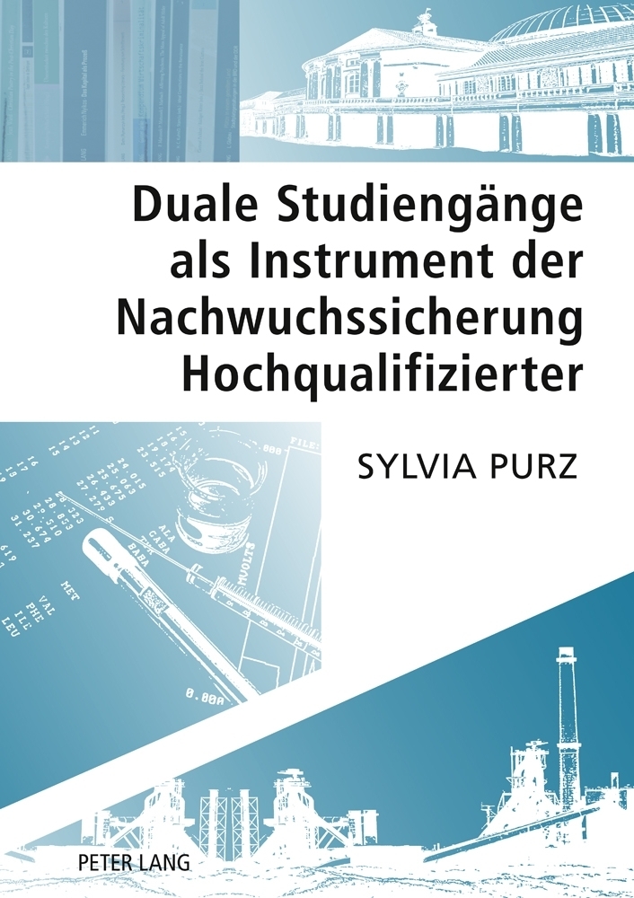Duale Studiengänge als Instrument der Nachwuchssicherung Hochqualifizierter