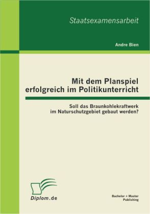 Mit dem Planspiel erfolgreich im Politikunterricht