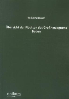 Übersicht der Flechten des Großherzogtums Baden