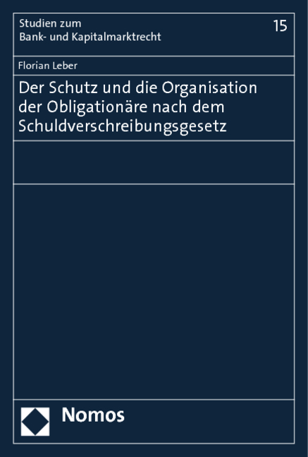 Der Schutz und die Organisation der Obligationäre nach dem Schuldverschreibungsgesetz