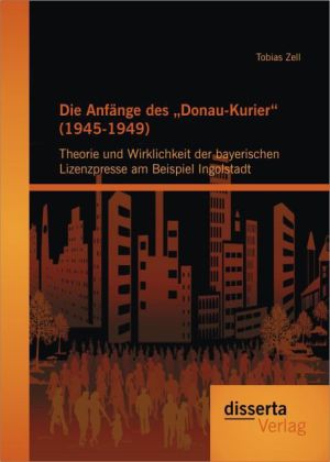 Die Anfänge des "Donau-Kurier" (1945-1949)