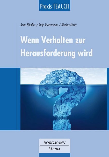 Praxis TEACCH: Wenn Verhalten zur Herausforderung wird, m. CD-ROM