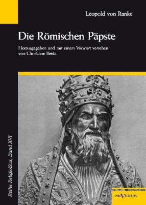 Die Römischen Päpste in den letzten vier Jahrhunderten