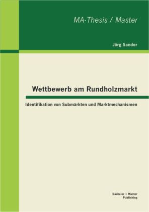 Wettbewerb am Rundholzmarkt