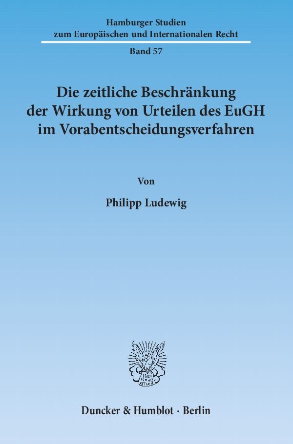 Die zeitliche Beschränkung der Wirkung von Urteilen des EuGH im Vorabentscheidungsverfahren