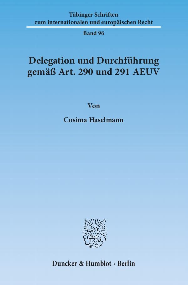 Delegation und Durchführung gemäß Art. 290 und 291 AEUV