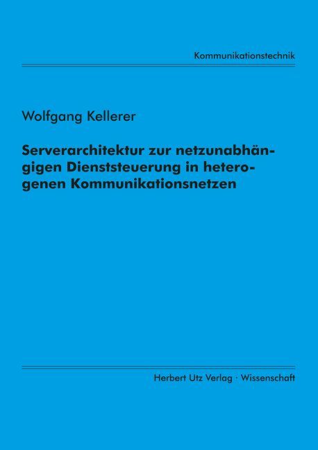 Serverarchitektur zur netzunabhängigen Dienststeuerung in heterogenen Kommunikationsnetzen