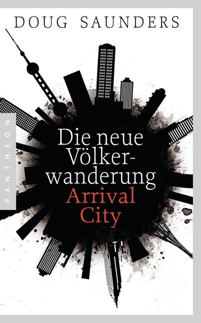 Die neue Völkerwanderung - Arrival City