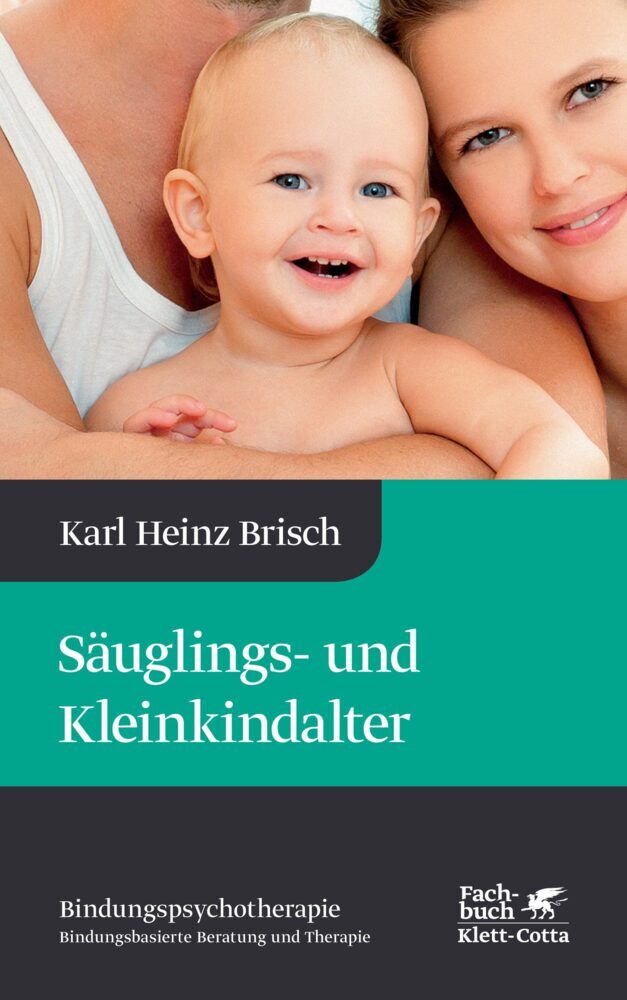 Säuglings- und Kleinkindalter (Bindungspsychotherapie, Bd. 2)