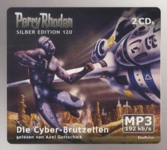 Perry Rhodan Silber Edition (MP3-CDs) 120 - Die Cyber-Brutzellen, 2 MP3-CDs