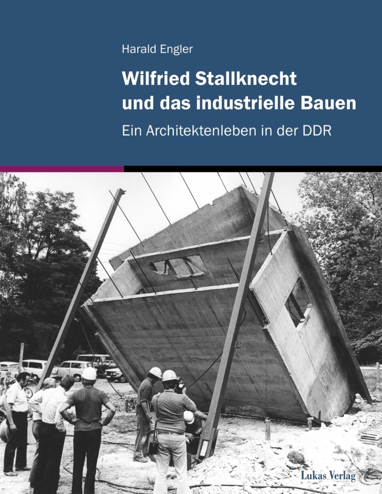 Wilfried Stallknecht und das industrielle Bauen