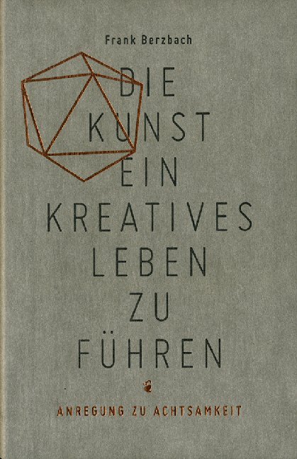 Die Kunst ein kreatives Leben zu führen