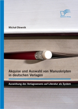 Akquise und Auswahl von Manuskripten in deutschen Verlagen