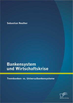 Bankensystem und Wirtschaftskrise