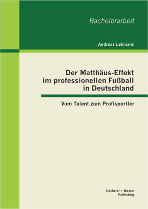 Der Matthäus-Effekt im professionellen Fußball in Deutschland