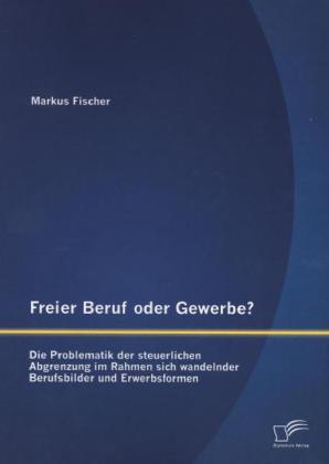 Freier Beruf oder Gewerbe?