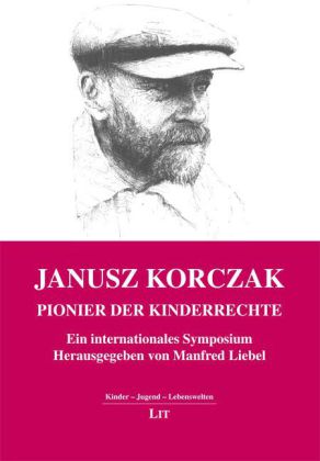 Janusz Korczak - Pionier der Kinderrechte