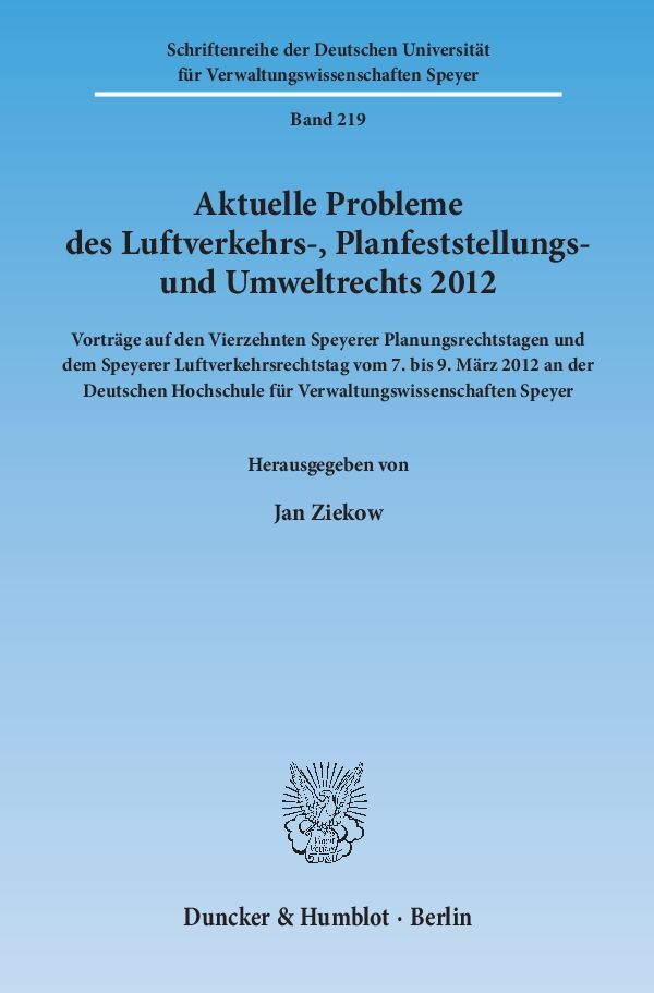 Aktuelle Probleme des Luftverkehrs-, Planfeststellungs- und Umweltrechts 2012.