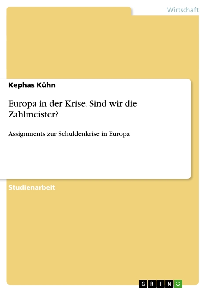 Europa in der Krise. Sind wir die Zahlmeister?