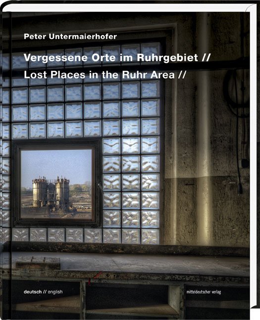 Vergessene Orte im Ruhrgebiet