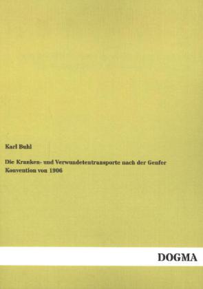 Die Kranken-und Verwundetentransporte nach der Genfer Konvention von 1906