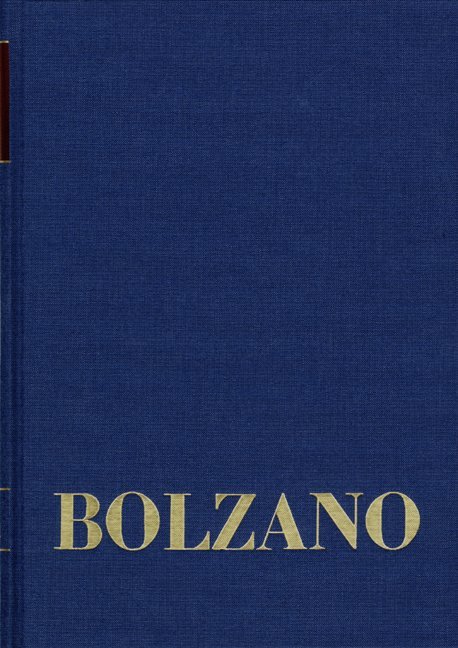 Bernard Bolzano Gesamtausgabe / Reihe II: Nachlaß. B. Wissenschaftliche Tagebücher. Band 14: Philosophische Tagebücher 1803-1810. Erster Teil