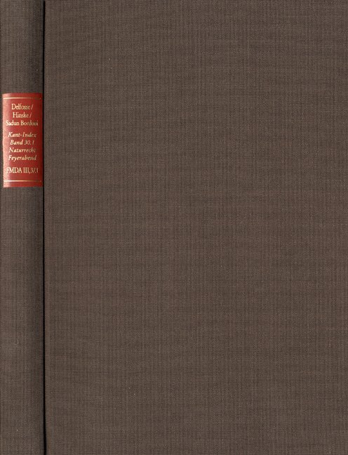 Forschungen und Materialien zur deutschen Aufklärung / Abteilung III: Indices. Kant-Index. Section 2: Indices zum Kantschen Ethikcorpus. Band 30.1: Stellenindex und Konkordanz zum 'Naturrecht Feyerabend'