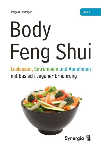 Body Feng Shui - Band 1. Bd.1