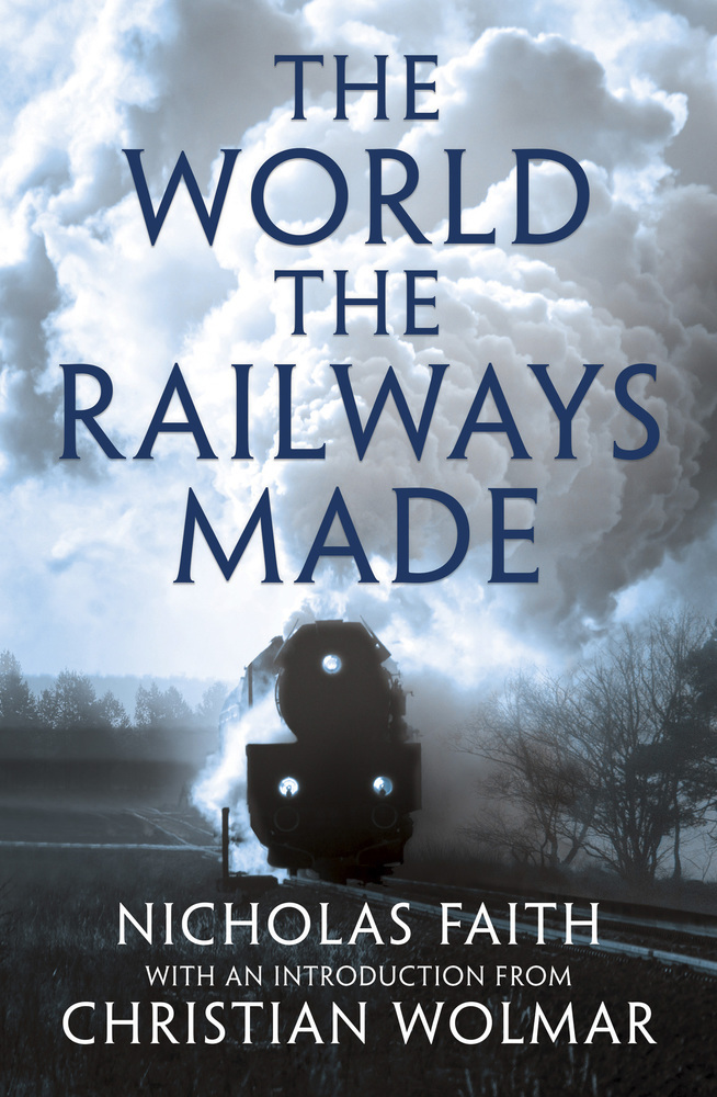 The World The Railways Made