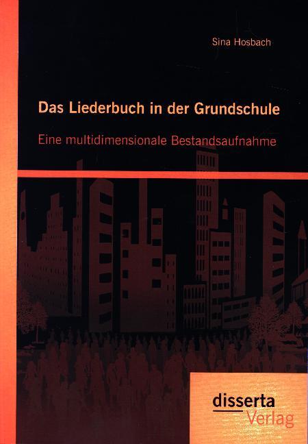 Das Liederbuch in der Grundschule: Eine multidimensionale Bestandsaufnahme