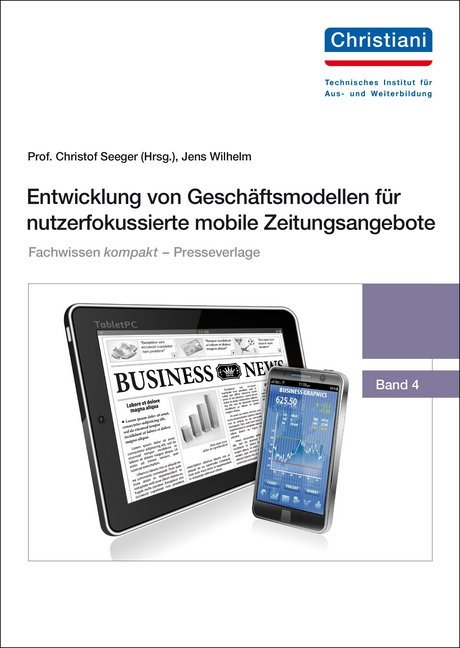 Entwicklung von Geschäftsmodellen für nutzerfokussierte mobile Zeitungsangebote