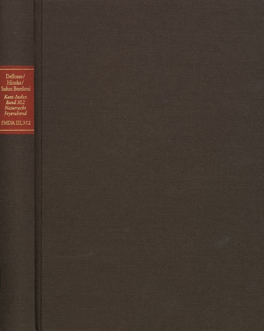 Forschungen und Materialien zur deutschen Aufklärung / Abteilung III: Indices. Kant-Index. Section 2: Indices zum Kantschen Ethikcorpus. Band 30.2: Stellenindex und Konkordanz zum 'Naturrecht Feyerabend'