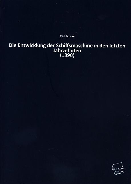 Die Entwicklung der Schiffsmaschine in den letzten Jahrzehnten