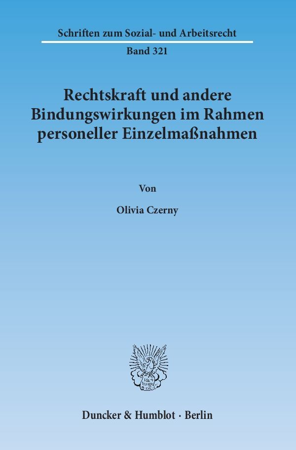 Rechtskraft und andere Bindungswirkungen im Rahmen personeller Einzelmaßnahmen