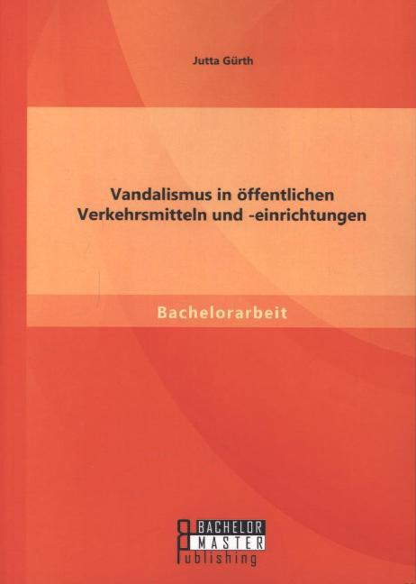 Vandalismus in öffentlichen Verkehrsmitteln und -einrichtungen