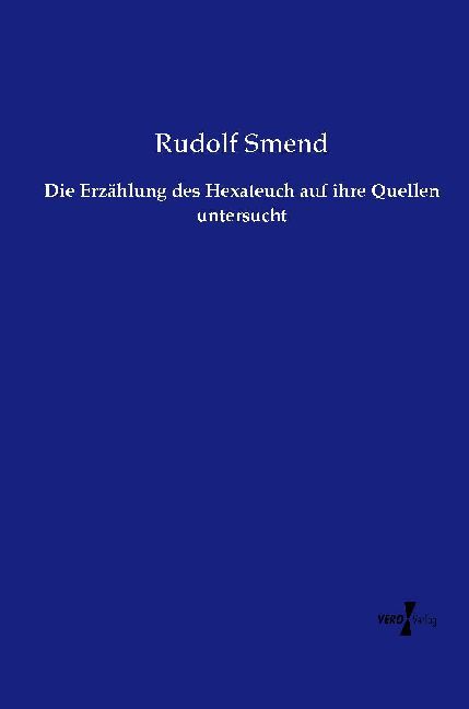 Die Erzählung des Hexateuch auf ihre Quellen untersucht