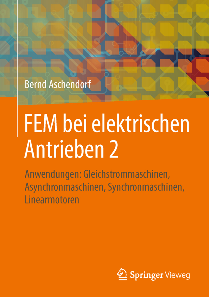 Anwendungen: Gleichstrommaschinen, Asynchronmaschinen, Synchronmaschinen, Linearmotoren