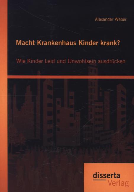 Macht Krankenhaus Kinder krank? Wie Kinder Leid und Unwohlsein ausdrücken