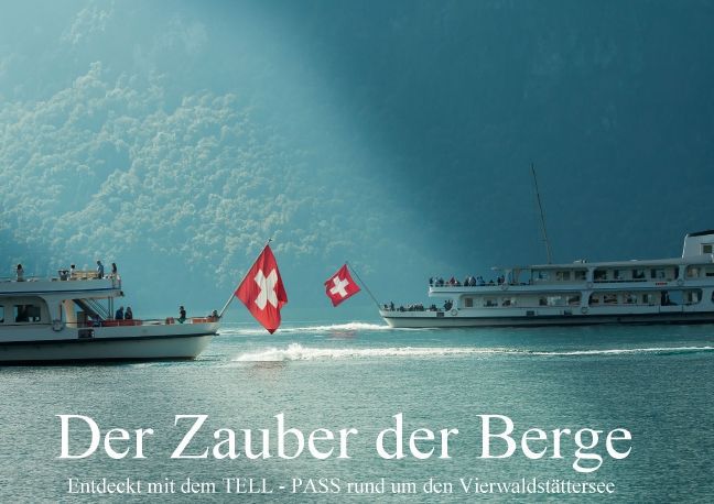 Der Zauber der Berge - Entdeckt mit dem TELL-PASS rund um den Vierwaldstättersee (Posterbuch DIN A2 quer)