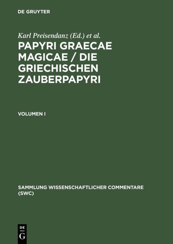 Papyri Graecae magicae / Die griechischen Zauberpapyri. Band I. Bd.1