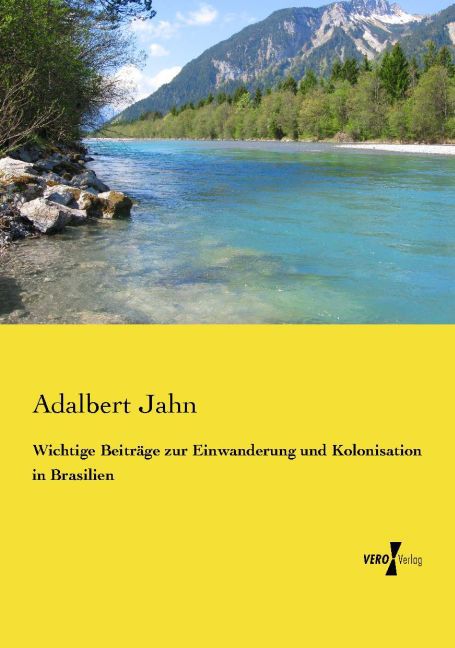 Wichtige Beiträge zur Einwanderung und Kolonisation in Brasilien
