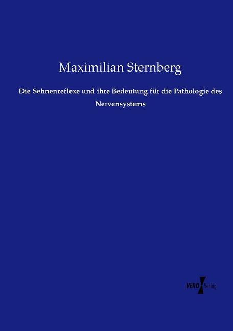 Die Sehnenreflexe und ihre Bedeutung für die Pathologie des Nervensystems
