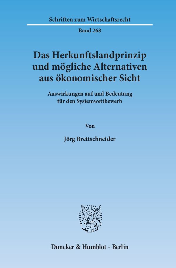 Das Herkunftslandprinzip und mögliche Alternativen aus ökonomischer Sicht