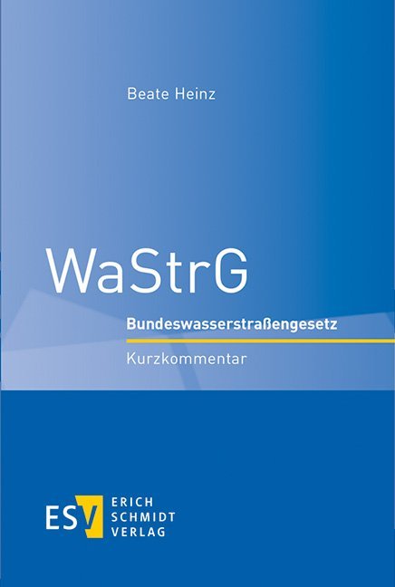 WaStrG, Bundeswasserstraßengesetz, Kurzkommentar