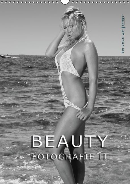 BEAUTY FOTOGRAFIE II (Wandkalender 2016 DIN A3 hoch)