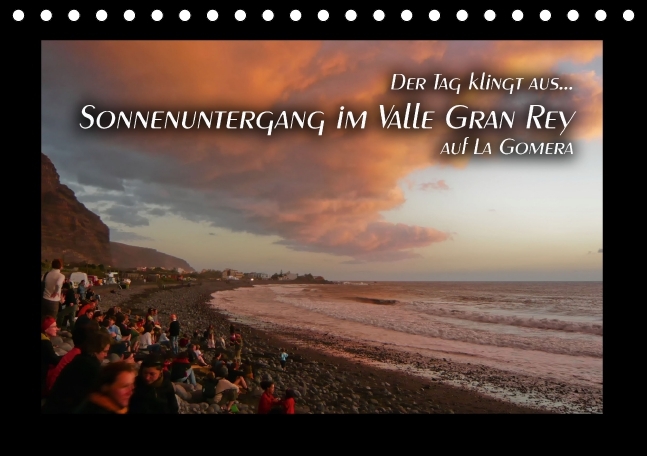 Der Tag klingt aus - Sonnenuntergang im Valle Gran Rey - La Gomera (Tischkalender 2016 DIN A5 quer)