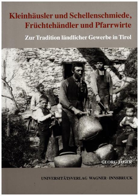 Kleinhäusler und Schellenschmiede, Früchtehändler und Pfarrwirte